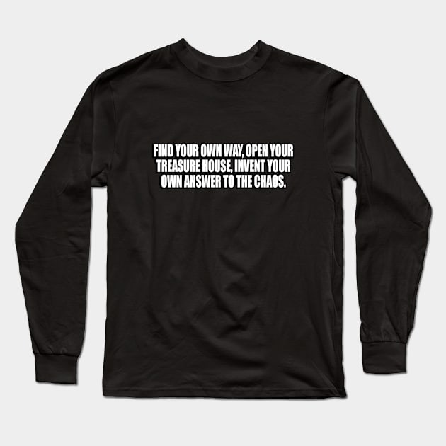 Find your own way Long Sleeve T-Shirt by DinaShalash